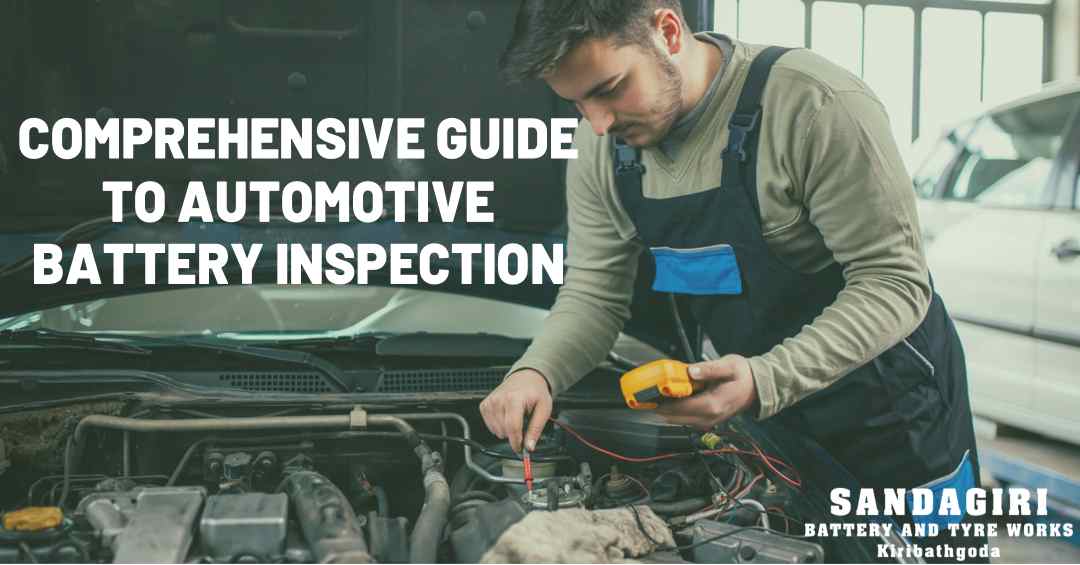 Comprehensive-Guide-to-Automotive-Battery-Inspection-by-Sandagiri-Battery-and-Tire-Works-Kiribathgoda